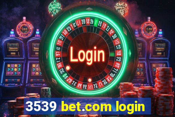 3539 bet.com login